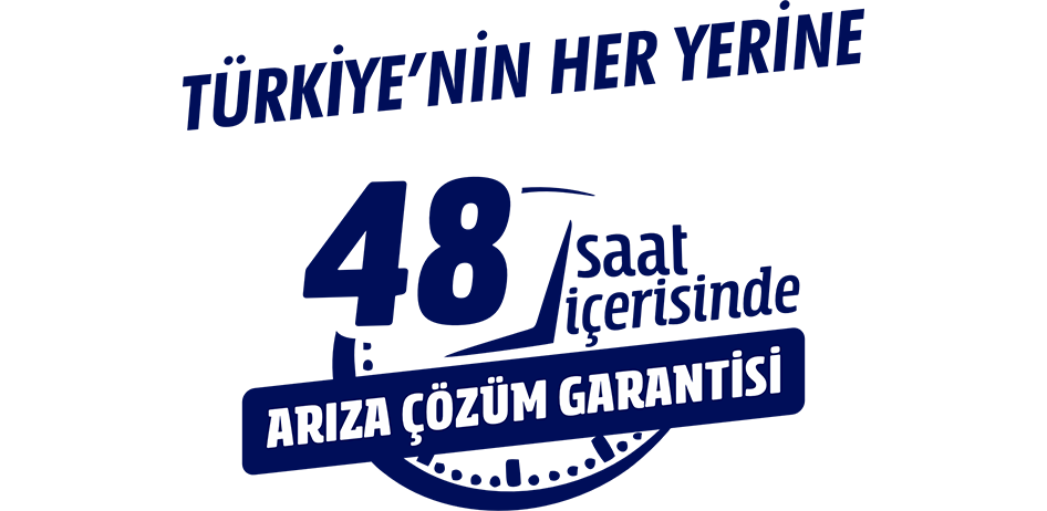 48 saat içinde arıza çözüm garantisi